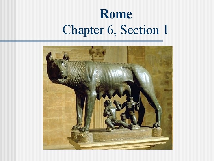 Rome Chapter 6, Section 1 