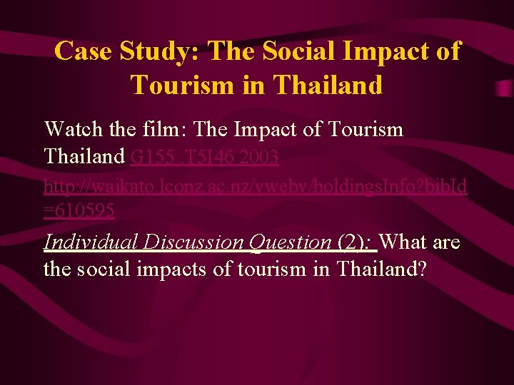 Case Study: The Social Impact of Tourism in Thailand Watch the film: The Impact
