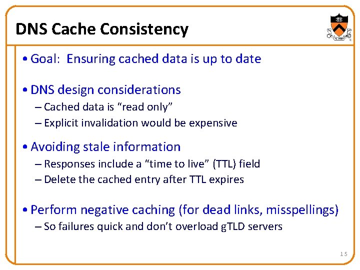 DNS Cache Consistency • Goal: Ensuring cached data is up to date • DNS