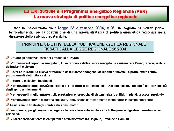 La L. R. 26/2004 e il Programma Energetico Regionale (PER) La nuova strategia di