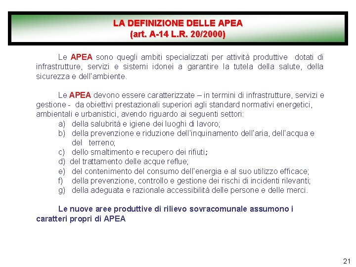 LA DEFINIZIONE DELLE APEA (art. A-14 L. R. 20/2000) Le APEA sono quegli ambiti