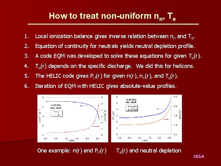 How to treat non-uniform nn, Te 1. Local ionization balance gives inverse relation between