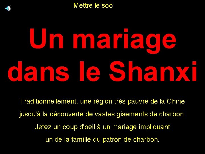 Mettre le soo Un mariage dans le Shanxi Traditionnellement, une région très pauvre de