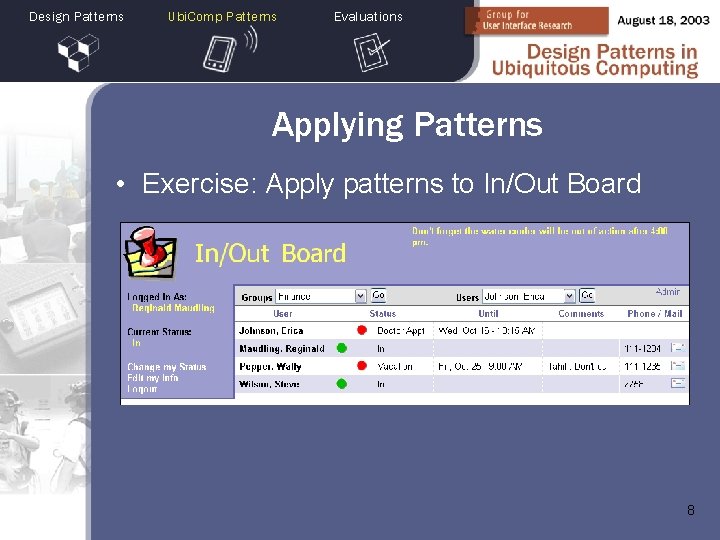 Design Patterns Ubi. Comp Patterns Evaluations Applying Patterns • Exercise: Apply patterns to In/Out