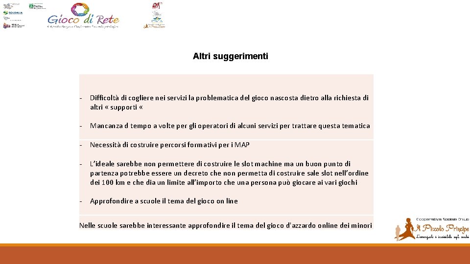 Altri suggerimenti - Difficoltà di cogliere nei servizi la problematica del gioco nascosta dietro