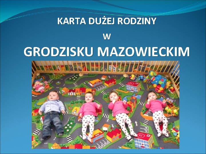 KARTA DUŻEJ RODZINY W GRODZISKU MAZOWIECKIM 