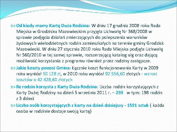  Od kiedy mamy Kartę Duża Rodzina: W dniu 17 grudnia 2008 roku Rada