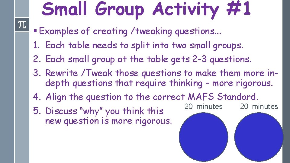 Small Group Activity #1 § Examples of creating /tweaking questions. . . 1. Each