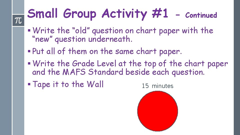 Small Group Activity #1 - Continued § Write the “old” question on chart paper