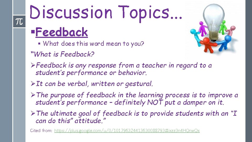 Discussion Topics. . . §Feedback § What does this word mean to you? “What