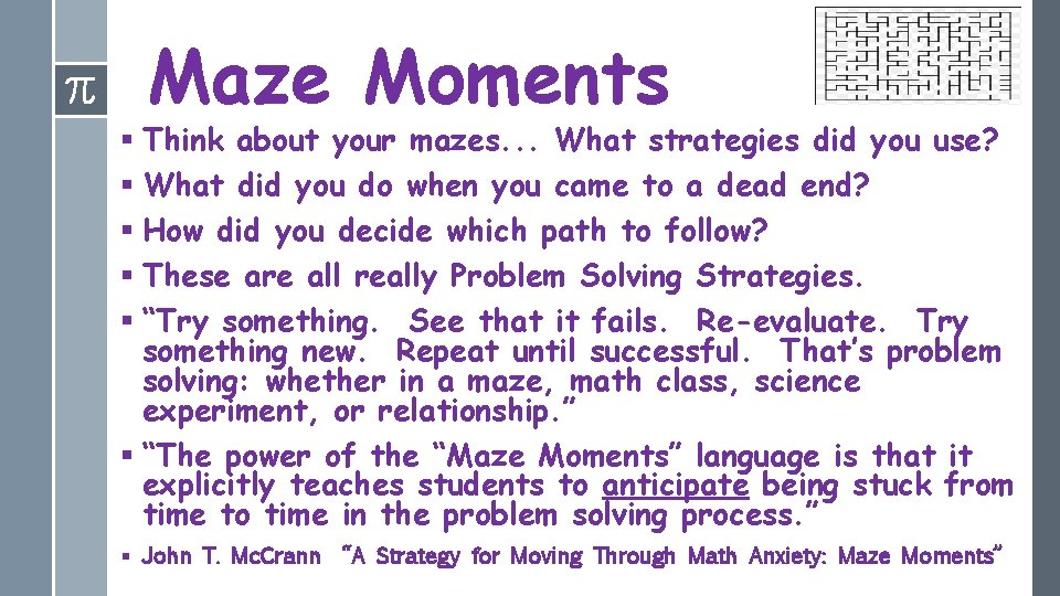 Maze Moments § Think about your mazes. . . What strategies did you use?