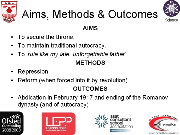 Aims, Methods & Outcomes AIMS • To secure throne: • To maintain traditional autocracy.