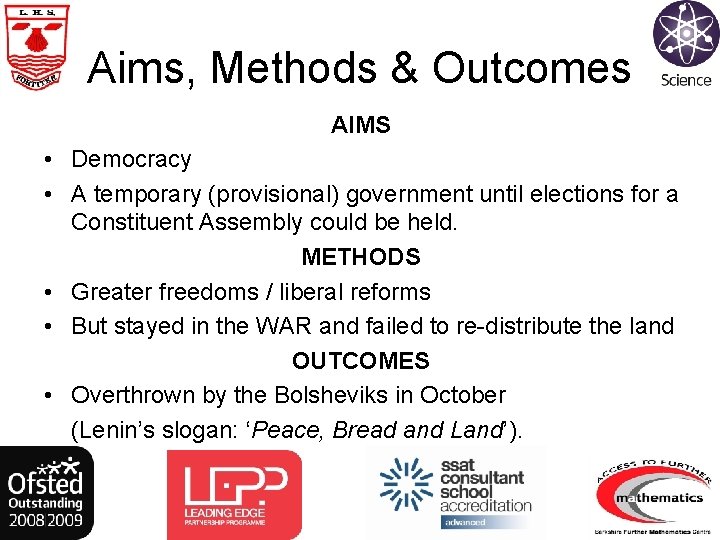 Aims, Methods & Outcomes AIMS • Democracy • A temporary (provisional) government until elections