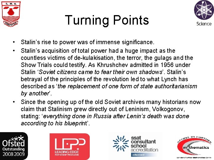 Turning Points • Stalin’s rise to power was of immense significance. • Stalin’s acquisition