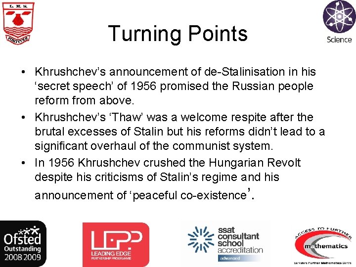 Turning Points • Khrushchev’s announcement of de-Stalinisation in his ‘secret speech’ of 1956 promised