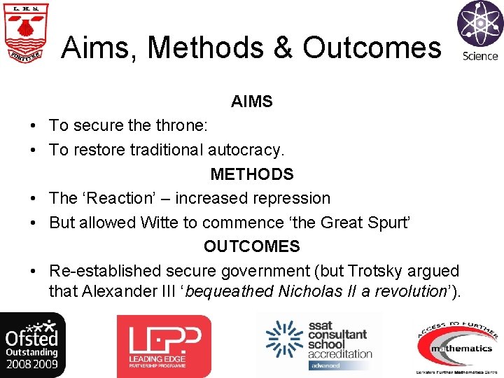 Aims, Methods & Outcomes AIMS • To secure throne: • To restore traditional autocracy.