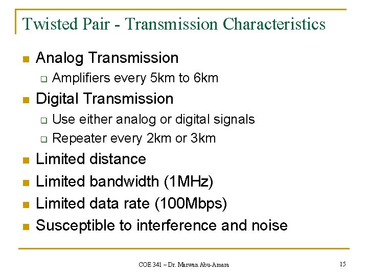 Twisted Pair - Transmission Characteristics n Analog Transmission q n Digital Transmission q q