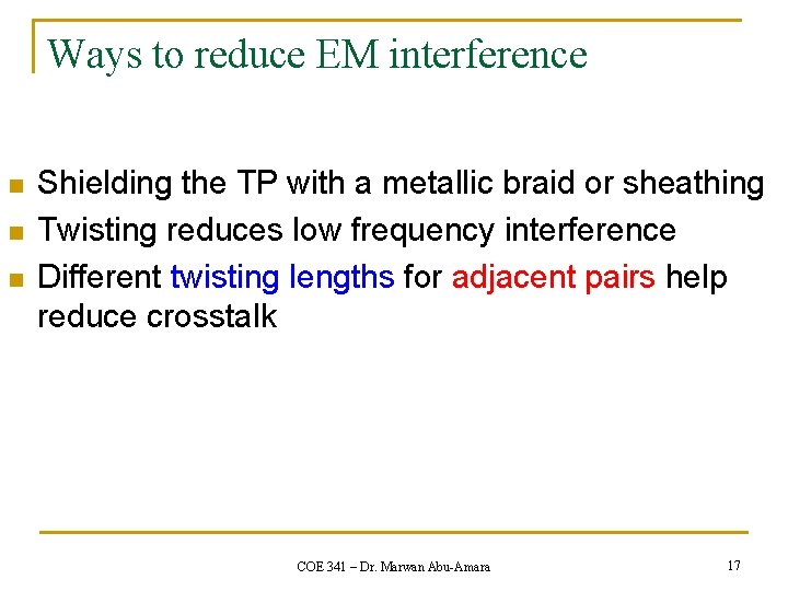 Ways to reduce EM interference n n n Shielding the TP with a metallic