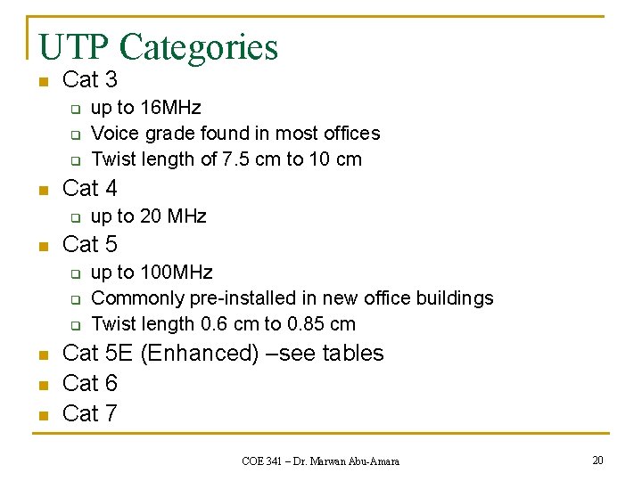 UTP Categories n Cat 3 q q q n Cat 4 q n q