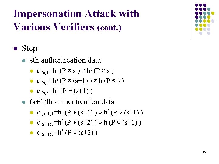 Impersonation Attack with Various Verifiers (cont. ) l Step l sth authentication data l