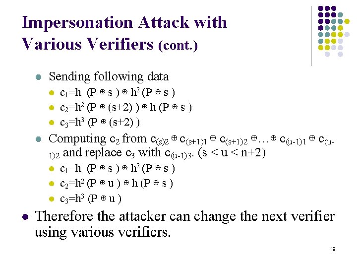 Impersonation Attack with Various Verifiers (cont. ) l Sending following data l l Computing