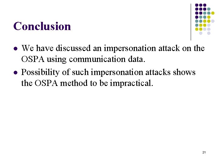 Conclusion l l We have discussed an impersonation attack on the OSPA using communication