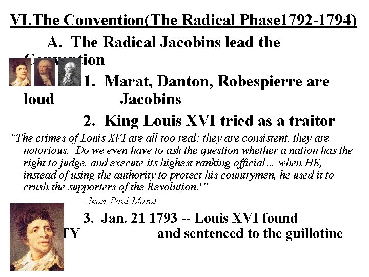 VI. The Convention(The Radical Phase 1792 -1794) A. The Radical Jacobins lead the Convention