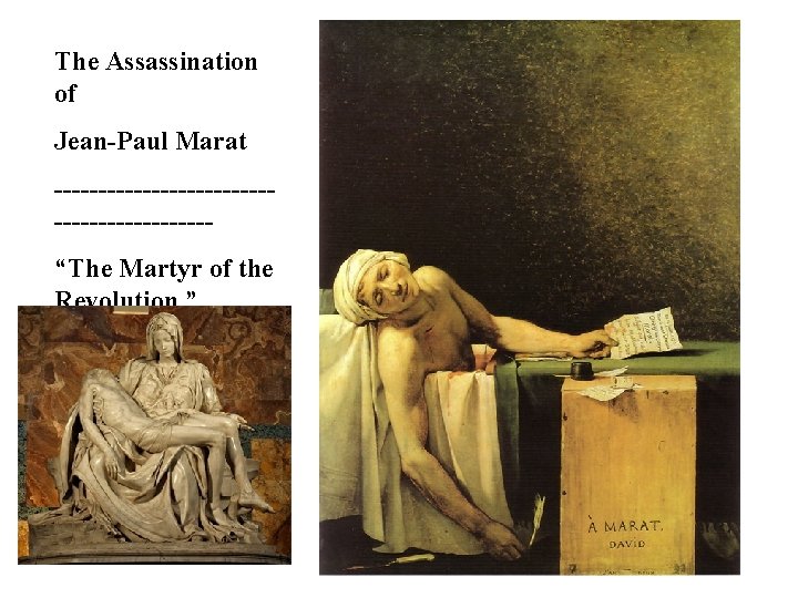 The Assassination of Jean-Paul Marat ---------------------“The Martyr of the Revolution. ” 