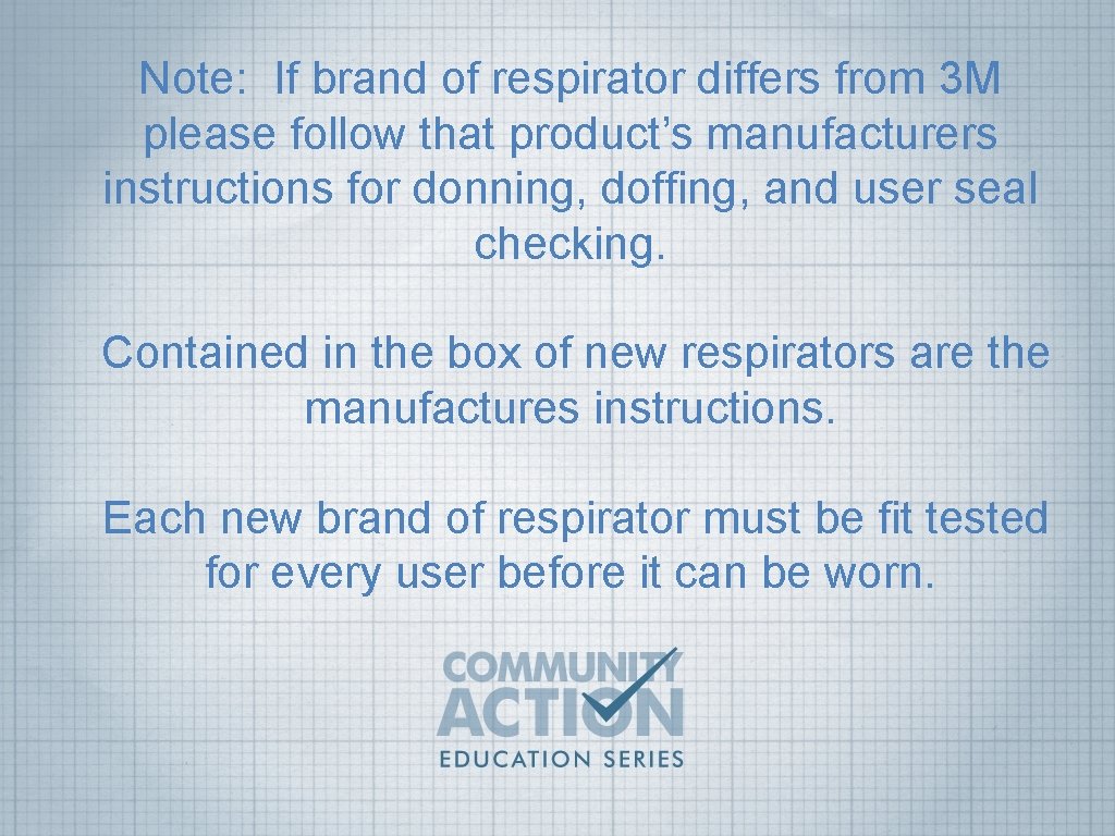 Note: If brand of respirator differs from 3 M please follow that product’s manufacturers