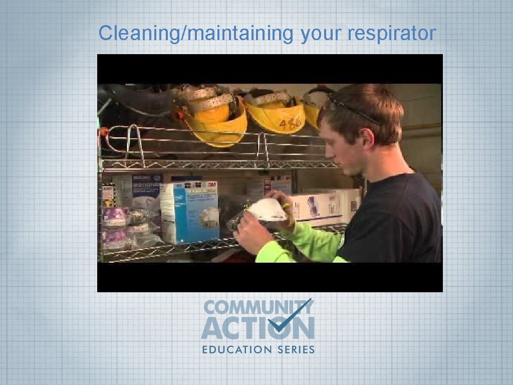 Cleaning/maintaining your respirator 