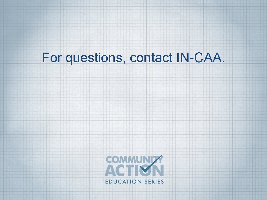 For questions, contact IN-CAA. 