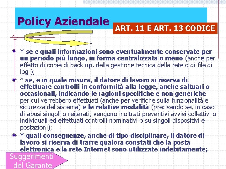 Policy Aziendale ART. 11 E ART. 13 CODICE * se e quali informazioni sono