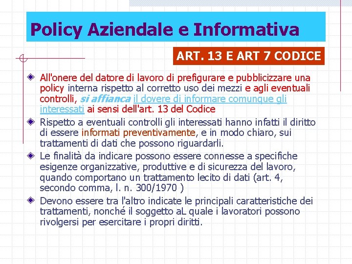 Policy Aziendale e Informativa ART. 13 E ART 7 CODICE All'onere del datore di