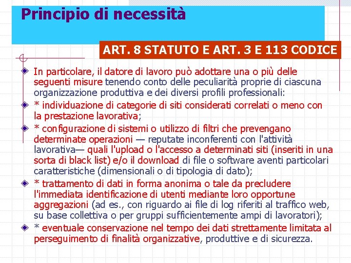 Principio di necessità ART. 8 STATUTO E ART. 3 E 113 CODICE In particolare,