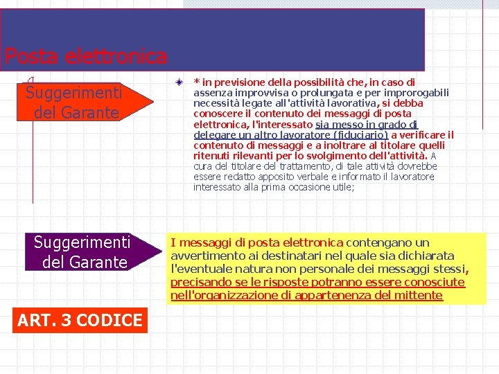 Posta elettronica Suggerimenti del Garante ART. 3 CODICE * in previsione della possibilità che,