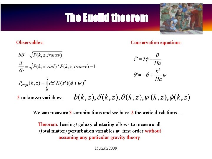The Euclid theorem Observables: Conservation equations: 5 unknown variables: We can measure 3 combinations