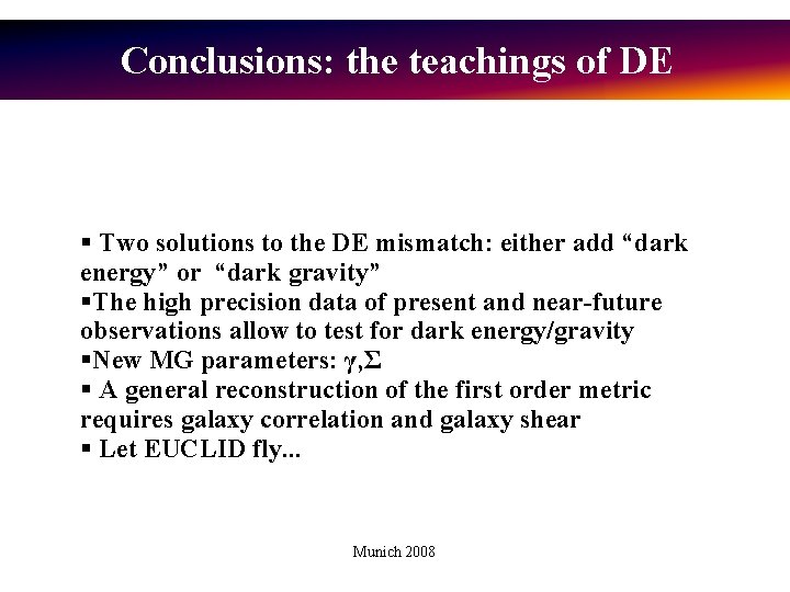 Conclusions: the teachings of DE Two solutions to the DE mismatch: either add “dark
