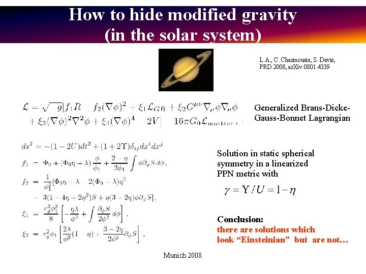 How to hide modified gravity (in the solar system) L. A. , C. Charmousis,