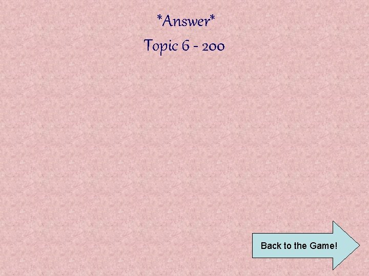 *Answer* Topic 6 - 200 Back to the Game! 