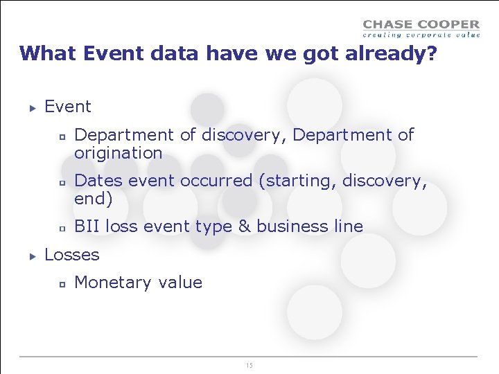 What Event data have we got already? Event Department of discovery, Department of origination