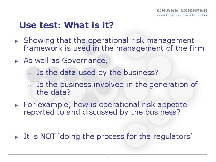 Use test: What is it? Showing that the operational risk management framework is used