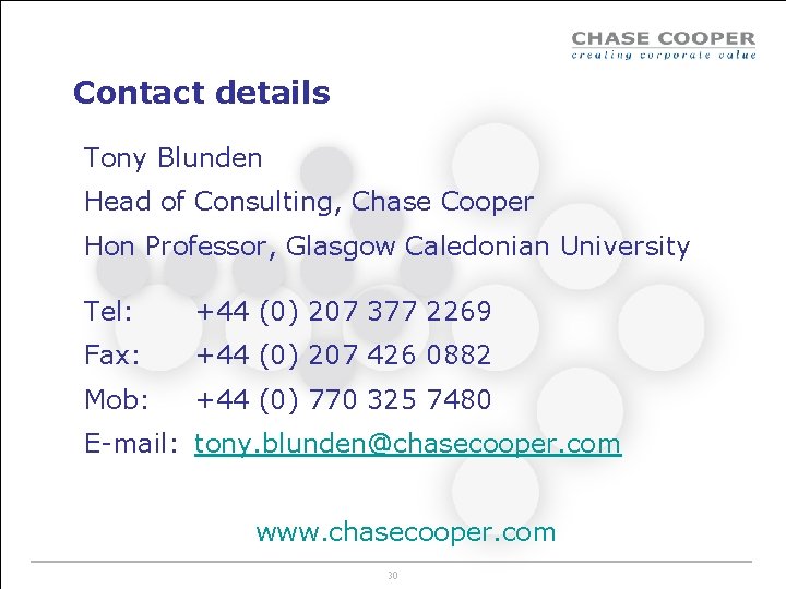 Contact details Tony Blunden Head of Consulting, Chase Cooper Hon Professor, Glasgow Caledonian University