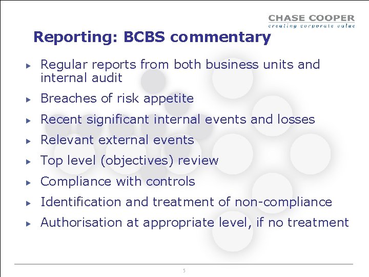 Reporting: BCBS commentary Regular reports from both business units and internal audit Breaches of