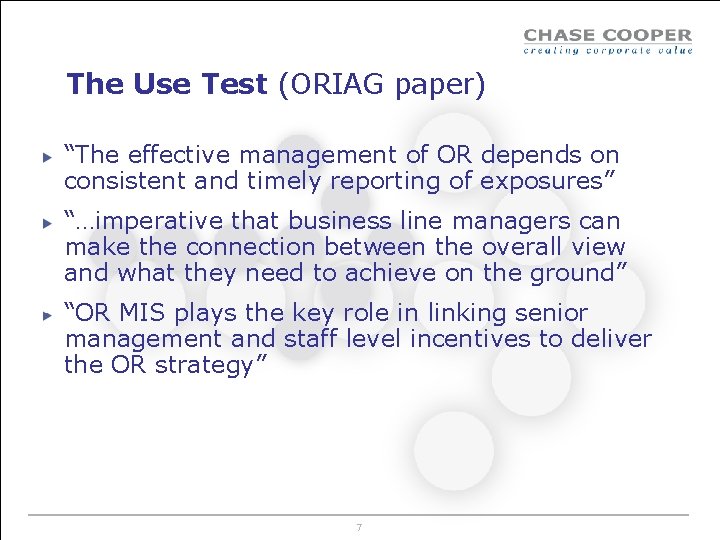 The Use Test (ORIAG paper) “The effective management of OR depends on consistent and