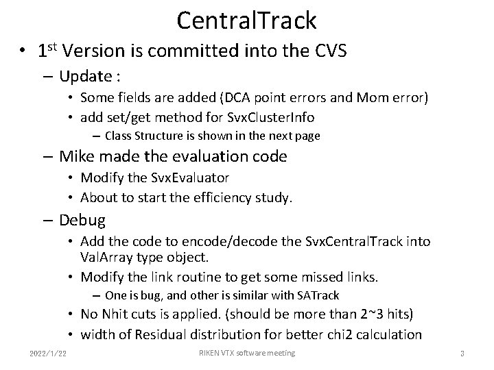 Central. Track • 1 st Version is committed into the CVS – Update :