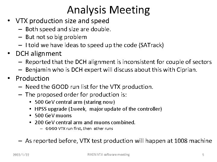 Analysis Meeting • VTX production size and speed – Both speed and size are