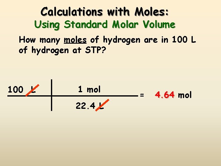Calculations with Moles: Using Standard Molar Volume How many moles of hydrogen are in