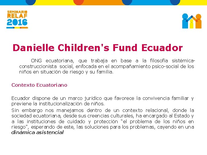 Danielle Children's Fund Ecuador ONG ecuatoriana, que trabaja en base a la filosofía sistémicaconstruccionista