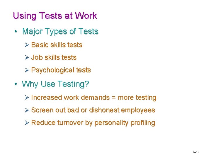 Using Tests at Work • Major Types of Tests Ø Basic skills tests Ø