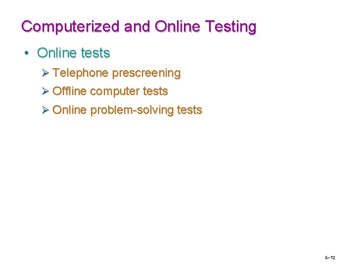 Computerized and Online Testing • Online tests Ø Telephone prescreening Ø Offline computer tests